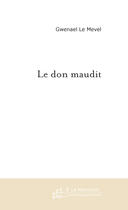 Couverture du livre « Le Don Maudit » de Gwenael Le Mevel aux éditions Le Manuscrit