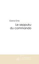 Couverture du livre « Le seppuku du commando » de Oana One aux éditions Le Manuscrit