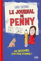 Couverture du livre « Le journal de Penny Tome 1 : Au secours, je n'ai pas d'amis ! » de Sara Shepard aux éditions Michel Lafon