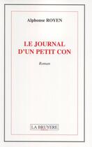 Couverture du livre « Le journal d'un petit con » de Alphonse Royen aux éditions La Bruyere