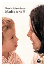 Couverture du livre « Matias sans H » de Margarita De Sainte Lorette aux éditions Editions Du Panthéon