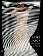 Couverture du livre « Rarès Victor : moi intime, je pulic » de Eve Chambrot aux éditions Somogy