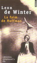 Couverture du livre « La faim de hoffman » de Leon De Winter aux éditions Points