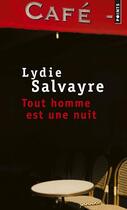 Couverture du livre « Tout homme est une nuit » de Lydie Salvayre aux éditions Points