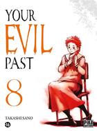 Couverture du livre « Your evil past Tome 8 » de Takashi Sano aux éditions Pika