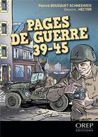 Couverture du livre « Pages de guerre 39-45 » de Patrick Bousquet et Regis Hector aux éditions Orep