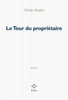 Couverture du livre « Le tour du propriétaire » de Nicolas Fargues aux éditions P.o.l