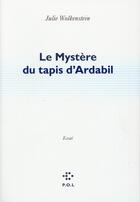 Couverture du livre « Le mystère du tapis d'Ardabil » de Julie Wolkenstein aux éditions P.o.l