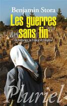 Couverture du livre « Les guerres sans fin ; un historien, la France et l'Algérie » de Benjamin Stora aux éditions Pluriel