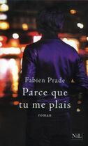 Couverture du livre « Parce que tu me plais » de Fabien Prade aux éditions Nil