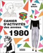 Couverture du livre « Cahier d'activités des années 1980 » de Eliott Mel aux éditions Hoebeke