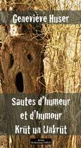 Couverture du livre « Sautes d'humeur et d'humour ; krüt un unkrüt » de Genevieve Huser aux éditions Do Bentzinger