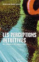 Couverture du livre « Les perceptions intuitives des enfants et des adolescents » de Myriam Bendhif-Syllas aux éditions Lanore