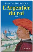 Couverture du livre « L'argentier du roi » de Henri De Grandmaison aux éditions Fayard/mazarine