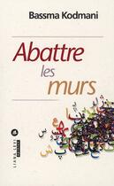 Couverture du livre « Abattre les murs » de Kodmani B aux éditions Liana Levi