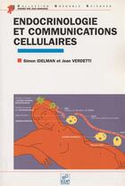 Couverture du livre « Endocrinologie et communications cellulaires » de Idelman aux éditions Edp Sciences