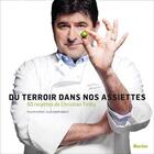 Couverture du livre « Du terroir dans nos assiettes ; 60 recettes de Christian Tirilly » de Alexandre Bibaut et Malika Hamza aux éditions Editions Racine