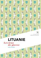 Couverture du livre « Lituanie ; les feux de pierre » de Julien Oeuillet aux éditions Nevicata