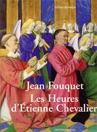 Couverture du livre « Jean Fouquet, les heures d'Etienne Chevalier » de Nicole Reynaud aux éditions Faton