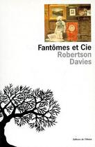 Couverture du livre « Fantomes et cie » de Robertson Davies aux éditions Editions De L'olivier