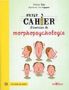 Couverture du livre « Petit cahier d'exercices ; de morphopsychologie » de Patrice Ras et Jean Augagneur aux éditions Jouvence