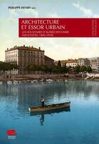 Couverture du livre « Architecture et essor urbain : Les souvenirs d'Alfred Rychner (Neuchâtel 1845-1918) » de Philippe Henry aux éditions Alphil