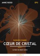 Couverture du livre « Coeur de cristal t.3 » de Anne Rossi aux éditions Numeriklivres