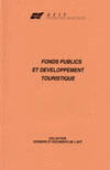 Couverture du livre « Fonds publics et développement touristique » de Xavier Bonnel aux éditions Afit