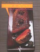 Couverture du livre « Cuisine et influences ; vins d'ici et gouts d'ailleurs » de Philippe Delacourcelle et Marc Delacourcelle aux éditions Agnes Vienot