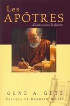 Couverture du livre « Les apôtres : l'unité à travers la diversité » de Gene A. Getz aux éditions Ministere Multinlingue International