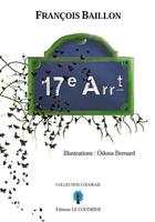 Couverture du livre « 17e arrondissement » de Francois Baillon et Odona Bernard aux éditions Le Coudrier