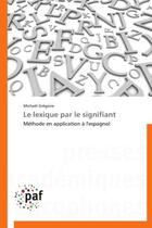 Couverture du livre « Le lexique par le signifiant » de Michael Gregoire aux éditions Presses Academiques Francophones