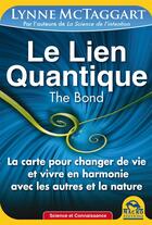 Couverture du livre « Le lien quantique ; the bond » de Lynne Mctaggart aux éditions Macro Editions