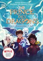 Couverture du livre « Le prince des dragons Tome 2 : ciel » de Aaron Ehasz et Melanie Mcganney Ehasz aux éditions Michel Lafon Poche