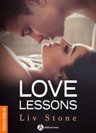 Couverture du livre « Love Lessons - Histoire intégrale » de Liv Stone aux éditions Editions Addictives