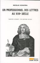 Couverture du livre « Un professionnel des lettres au xviiie siecle » de Nicolas Schapira aux éditions Editions Champ Vallon