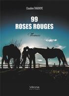 Couverture du livre « 99 roses rouges : Thomas » de Claudine Thauvoye aux éditions Verone