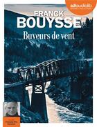 Couverture du livre « Buveurs de vent - livre audio 1 cd mp3 » de Franck Bouysse aux éditions Audiolib