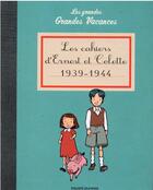 Couverture du livre « Les grandes grandes vacances ; les cahiers d'Ernest et Colette 1939-1944 » de Pascale Hédelin aux éditions Bayard Jeunesse