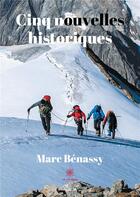 Couverture du livre « Cinq nouvelles historiques » de Marc Benassy aux éditions Le Lys Bleu