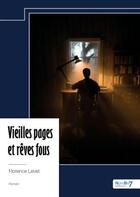 Couverture du livre « Vieilles pages et rêves fous » de Florence Levet aux éditions Nombre 7