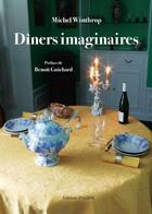 Couverture du livre « Diners imaginaires » de Michel Winthrop aux éditions Ipagine