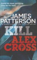 Couverture du livre « Kill Alex Cross » de James Patterson aux éditions 