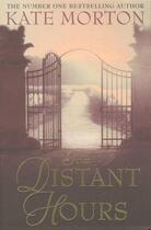Couverture du livre « THE DISTANT HOURS » de Kate Morton aux éditions Pan Macmillan