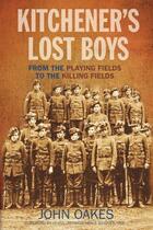 Couverture du livre « Kitchener's Lost Boys » de Oakes John aux éditions History Press Digital