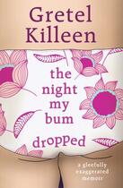 Couverture du livre « The Night my Bum Dropped » de Killeen Gretel aux éditions Penguin Books Ltd Digital