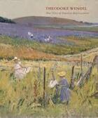 Couverture du livre « Theodore Wendel ; the notes of american impressionism » de Laurene Buckley aux éditions Antique Collector's Club