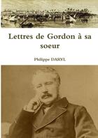 Couverture du livre « Lettres de Gordon à sa soeur » de Daryl Philippe aux éditions Lulu