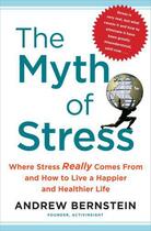 Couverture du livre « The Myth of Stress » de Bernstein Andrew aux éditions Little Brown Book Group Digital