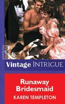 Couverture du livre « Runaway Bridesmaid (Mills & Boon Vintage Intrigue) » de Karen Templeton aux éditions Mills & Boon Series